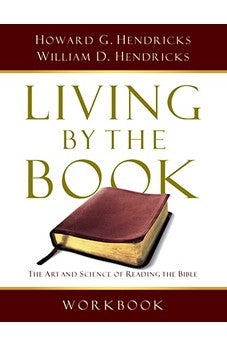 Living By the Book Workbook: The Art and Science of Reading the Bible 9780802495389
