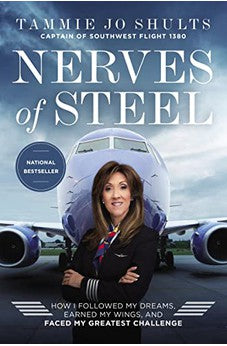 Nerves of Steel: How I Followed My Dreams, Earned My Wings, and Faced My Greatest Challenge 9780785228370
