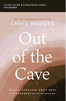Out of the Cave Study Guide plus Streaming Video: How Elijah Embraced God's Hope When Darkness Was All He Could See 9780310117513