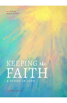 Keeping The Faith: A Study In Jude 9780802419316