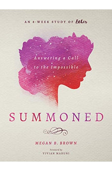 Summoned: Answering a Call to the Impossible: an 8-Week Study of Esther 9780802421692