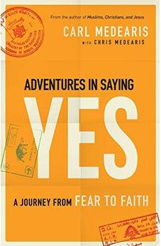 Adventures in Saying Yes: A Journey from Fear to Faith 9780764212857