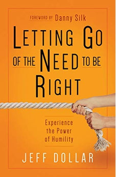 Letting Go of the Need to Be Right: Experience the Power of Humility 9781424549900