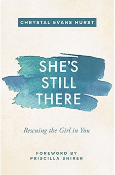 She's Still There: Rescuing the Girl in You 9780310347811