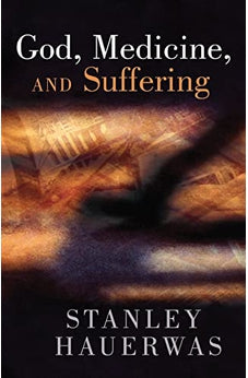 God, Medicine, and Suffering 9780802808967