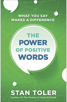 The Power of Positive Words: What You Say Makes a Difference