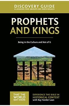 Prophets and Kings Discovery Guide: Being in the Culture and Not of It (That the World May Know) 9780310878780