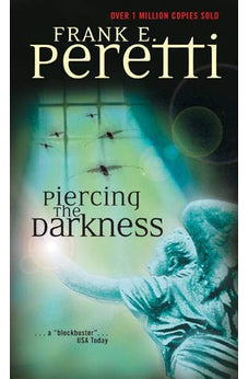 Piercing the Darkness (This Present Darkness Book 2)