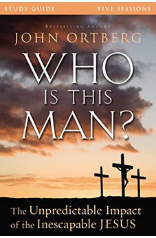 Who Is This Man? Study Guide: The Unpredictable Impact of the Inescapable Jesus 9780310824831
