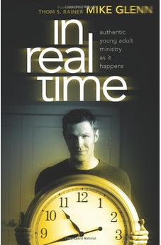 In Real Time: Authentic Young Adult Ministry as It Happens 9780805446944