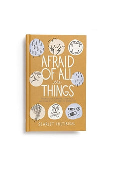 Afraid of All the Things: Tornadoes, Cancer, Adoption, and Other Stuff You Need the Gospel For