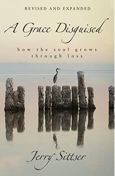 A Grace Disguised Revised and Expanded: How the Soul Grows through Loss 9780310363590