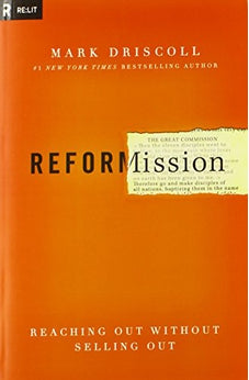 Reformission: Reaching Out without Selling Out 9780310515005
