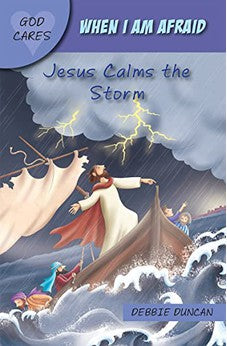 When I am afraid: Jesus Calms the Storm (God Cares)