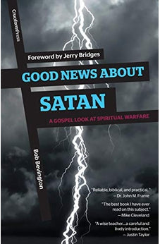 Good News About Satan: A Gospel Look at Spiritual Warfare