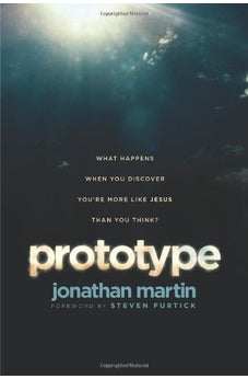 Prototype: What Happens When You Discover Youre More Like Jesus Than You Think? 9781414373638