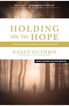 Holding On to Hope: A Pathway through Suffering to the Heart of God 9781414312965