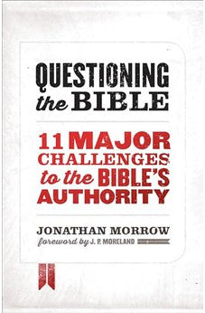 Questioning the Bible: 11 Major Challenges to the Bible's Authority 9780802411785