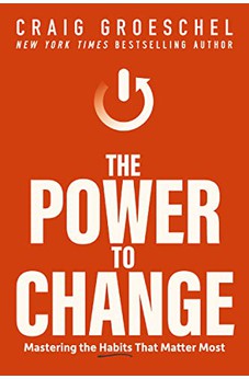 The Power to Change: Mastering the Habits That Matter Most