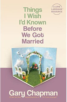Things I Wish I'd Known Before We Got Married 9780802481832