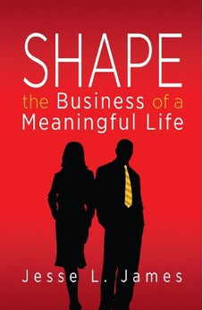 Shape: The Business of a Meaningful Life 9781937602864