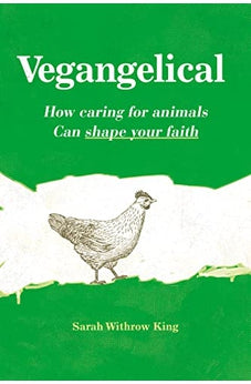 Vegangelical: How Caring for Animals Can Shape Your Faith 9780310522379