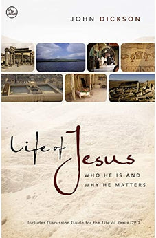 Life of Jesus: Who He Is and Why He Matters