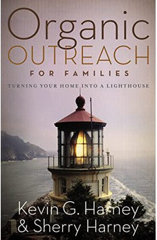 Organic Outreach for Families: Turning Your Home into a Lighthouse 9780310273974