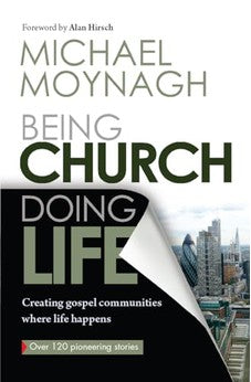 Being Church, Doing Life: Creating Gospel Communities Where Life Happens 9780857214935