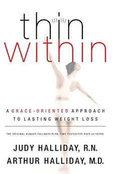 Thin Within: A Grace-oriented Approach to Lasting Weight Loss