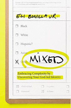 Mixed: Embracing Complexity by Uncovering Your God-led Identity 9780785293491