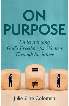 On Purpose: Understanding God's Freedom for Women Through Scripture 9780825447075
