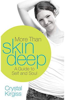 More Than Skin Deep: A Guide to Self and Soul 9780310669265