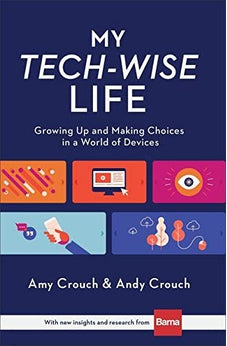 My Tech-Wise Life: Growing Up and Making Choices in a World of Devices