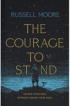 The Courage to Stand: Facing Your Fear without Losing Your Soul 9781535998536