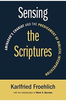 Sensing the Scriptures: Aminadab's Chariot and the Predicament of Biblical Interpretation 9780802870803