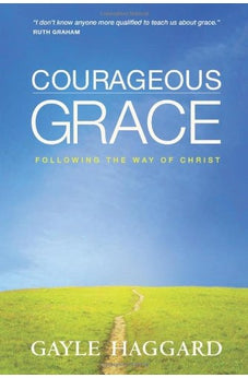 Courageous Grace: Following the Way of Christ