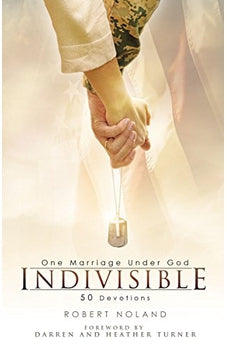 Indivisible: One Marriage Under God 9781400211005