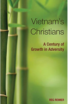 Vietnam's Christians: A Century of Growth and Adversity