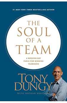 The Soul of a Team: A Modern-Day Fable for Winning Teamwork 9781496413765
