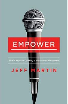 Empower: The 4 Keys to Leading a Volunteer Movement 9781430070283