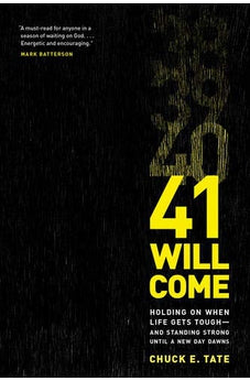 41 Will Come: Holding On When Life Gets Tough--and Standing Strong Until a New Day Dawns