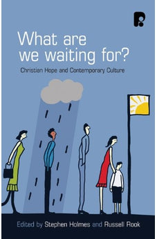 What are We Waiting For?: Christian Hope and Contemporary Culture