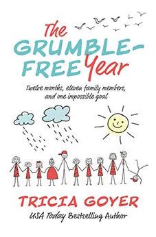 The Grumble-Free Year: Twelve Months, Eleven Family Members, and One Impossible Goal 9781400210787