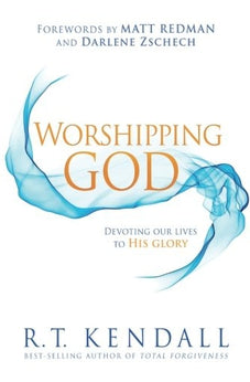 Worshipping God: Devoting Our Lives to His Glory