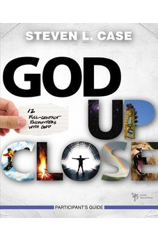 God Up Close Participant's Guide: 12 Full-Contact Encounters with God 9780310670445
