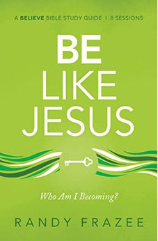 Be Like Jesus Study Guide: Am I Becoming the Person God Wants Me to Be? (Believe Bible Study Series) 9780310118381