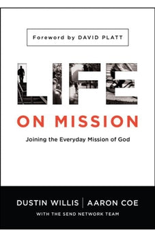 Life on Mission: Joining the Everyday Mission of God 9780802412218