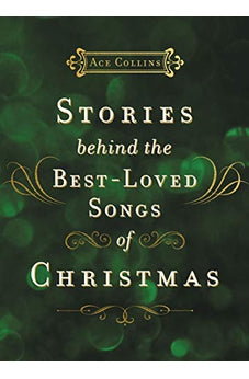 Stories Behind the Best-Loved Songs of Christmas 9780310115908