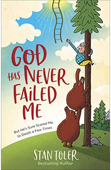 God Has Never Failed Me: But He's Sure Scared Me to Death a Few Times 9780736979870